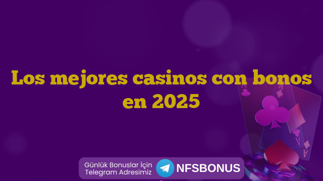 Los mejores casinos con bonos en 2025