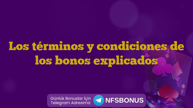 Los términos y condiciones de los bonos explicados